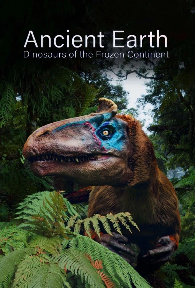 Ancient Earth: Dinosaurs of the Frozen Continent | Ancient Earth: Dinosaurs of the Frozen Continent (2022) Ancient Earth: Dinosaurs of the Frozen Continent | Ancient Earth: Dinosaurs of the Frozen Continent (2022)