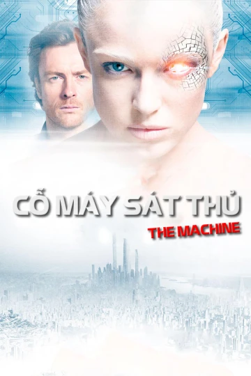 Cỗ Máy Sát Thủ | The Machine (2013) Cỗ Máy Sát Thủ | The Machine (2013)