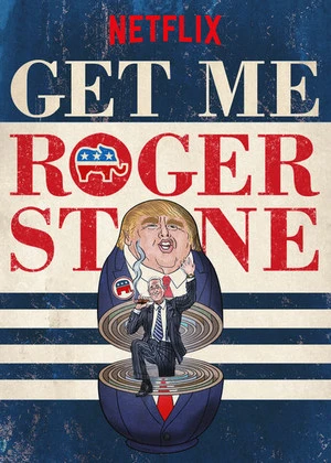 Gọi cho tôi Roger Stone | Get Me Roger Stone (2017) Gọi cho tôi Roger Stone | Get Me Roger Stone (2017)