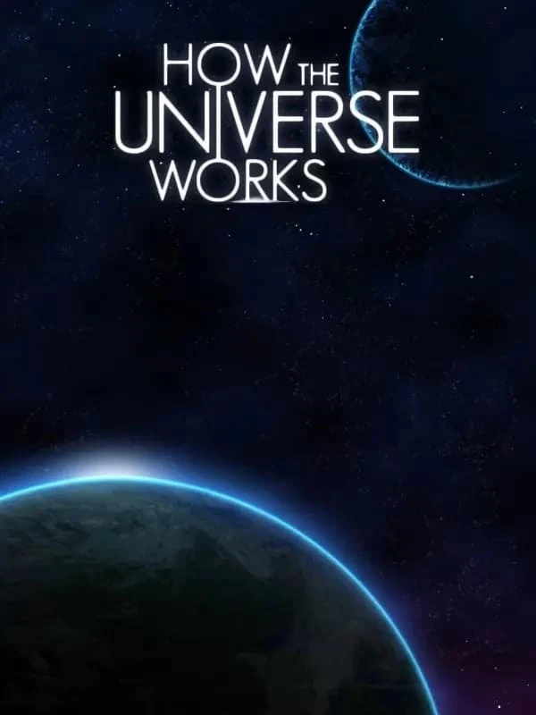 How the Universe Works (Phần 9) | How the Universe Works (Season 9) (2021) How the Universe Works (Phần 9) | How the Universe Works (Season 9) (2021)