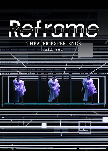 Perfume: Reframe – Hòa nhạc qua màn ảnh | Reframe THEATER EXPERIENCE with you (2020) Perfume: Reframe – Hòa nhạc qua màn ảnh | Reframe THEATER EXPERIENCE with you (2020)