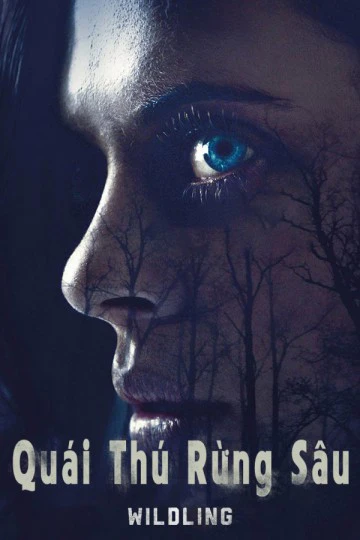 Quái Thú Rừng Sâu | Wildling (2018) Quái Thú Rừng Sâu | Wildling (2018)