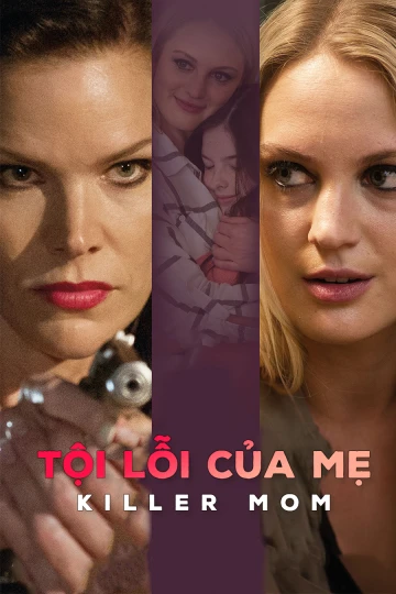 Tội Lỗi Của Mẹ | Killer Mom (2017) Tội Lỗi Của Mẹ | Killer Mom (2017)