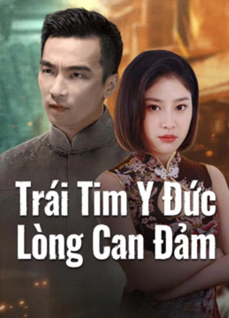 Trái Tim Y Đức: Lòng Can Đảm | The Secret Of Chivalrous Courage And Medical Heart (2025) Trái Tim Y Đức: Lòng Can Đảm | The Secret Of Chivalrous Courage And Medical Heart (2025)